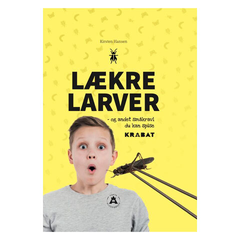 Lækre larver - og andet småkravl du kan spise