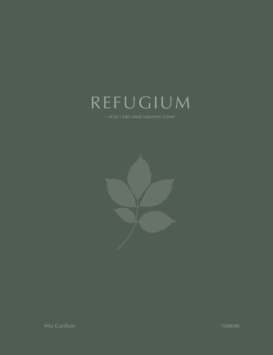 Refugium - et år i takt med naturens rytme